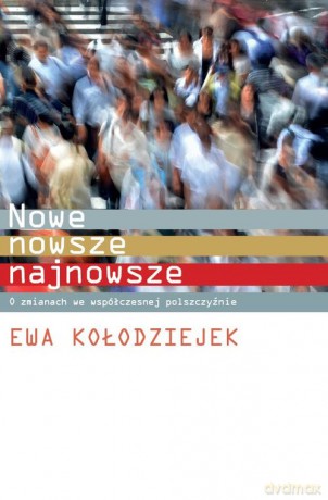 Nowe, nowsze, najnowsze - Ewa Kołodziejek [KSIĄŻKA]