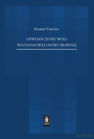 Oświadczenie woli wyznaniowej osoby prawnej - Marek Strzała [KSIĄŻKA]