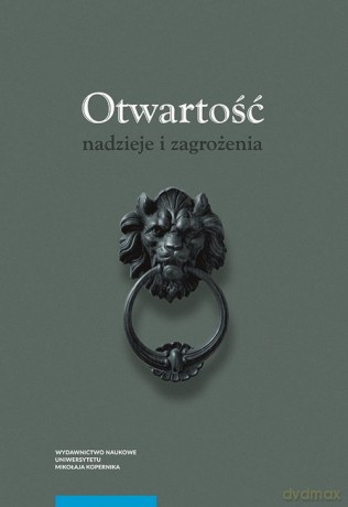 Otwartość Nadzieje i zagrożenia [KSIĄŻKA]