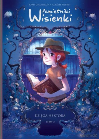 Pamiętniki Wisienki (Tom 2) Księga Hektora - Joris Chamblain [KOMIKS]