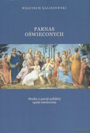 Parnas oświeconych - Wojciech Kaliszewski [KSIĄŻKA]