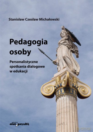 Pedagogia osoby - Stanisław Czesław Michałowski [KSIĄŻKA]