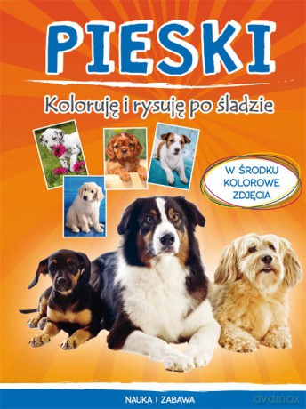 Pieski Koloruję i rysuję po śladzie - Monika Myślak [KSIĄŻKA]