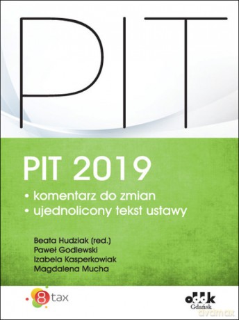PIT 2019 komentarz do zmian - Beata Hudziak, Paweł Godlewski [KSIĄŻKA]
