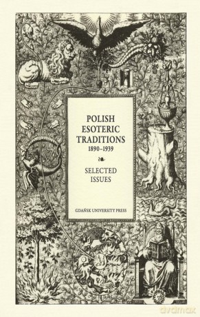 Polish Esoteric Traditions 1890-1939. Selected Issues [KSIĄŻKA]