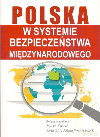 Polska w systemie bezpieczeństwa międzynarodowego [KSIĄŻKA]