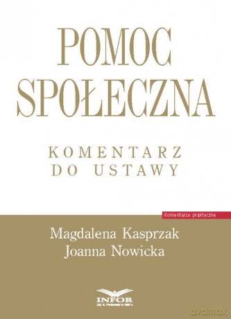 Pomoc społeczna Komentarz do ustawy - Magdalena Kasprzak, Joanna Nowicka [KSIĄŻKA]