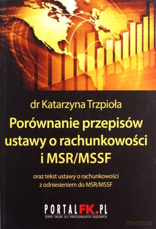 Porównanie przepisów ustawy o rachunkowości i MSR/MSSF 2019/2020 - Katarzyna Trzpioła [KSIĄŻKA]