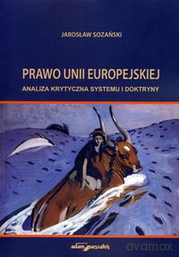 Prawo Unii Europejskiej - Jarosław Sozański [KSIĄŻKA]