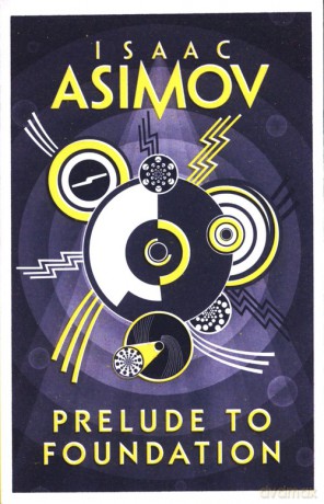Prelude to Foundation - Isaac Asimov [KSIĄŻKA]