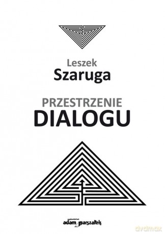 Przestrzenie dialogu - Leszek Szaruga [KSIĄŻKA]