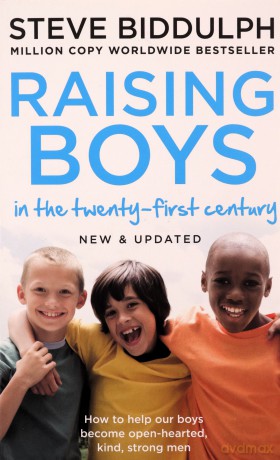 Raising boys in the twenty-first century - Steve Biddulph [KSIĄŻKA]