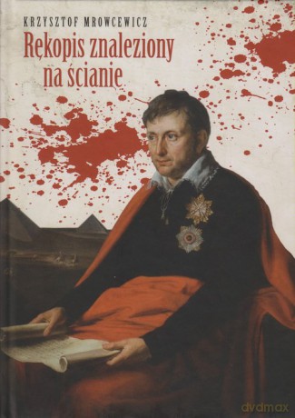 Rękopis znaleziony na ścianie - Krzysztof Mrowcewicz [KSIĄŻKA]