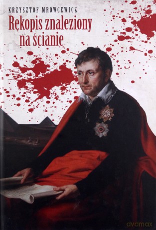 Rękopis znaleziony na ścianie - Krzysztof Mrowcewicz [KSIĄŻKA]