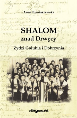 SHALOM znad Drwęcy - Anna Bieniaszewska [KSIĄŻKA]