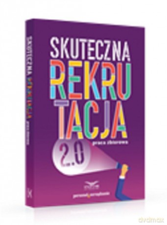 Skuteczna rekrutacja 2.0 [KSIĄŻKA]