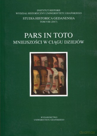 Studia Historica Gedanensia (Tom 8) Paris in toto: mniejszości w ciągu dziejów [KSIĄŻKA]