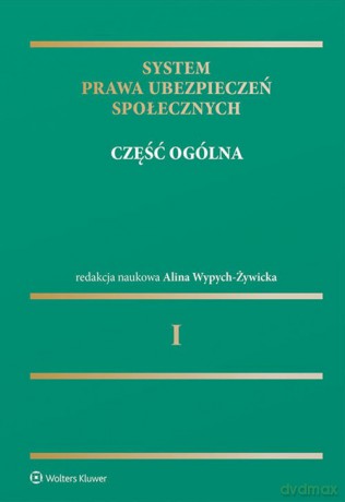System prawa ubezpieczeń społecznych (Tom 1) [KSIĄŻKA]