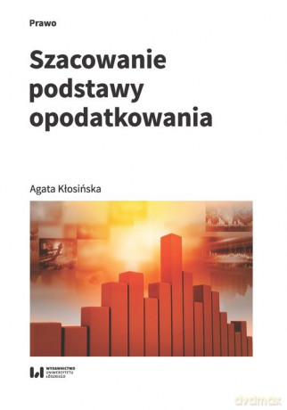 Szacowanie podstawy opodatkowania - Agata Kłosińska [KSIĄŻKA]