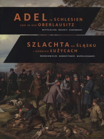 Szlachta na Śląsku i Górnych Łużycach. Średniowiecze. Nowożytność. Współczesność [KSIĄŻKA]