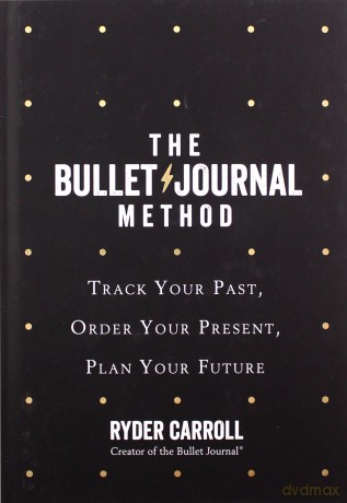 The Bullet Journal Method Track Your Past Order Your Present Plan Your Future - Ryder Carroll [KSIĄŻKA]