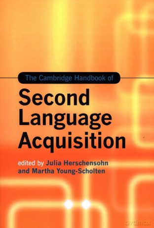 The Cambridge Handbook of Second Language Acquisition - Julia Herschensohn, Martha Young-Scholten [KSIĄŻKA]