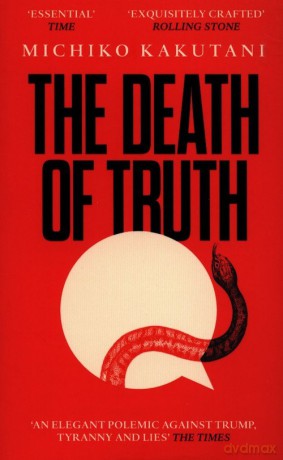 The Death of Truth - Michiko Kakutani [KSIĄŻKA]