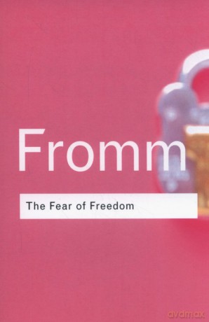 The Fear of Freedom - Erich Fromm [KSIĄŻKA]