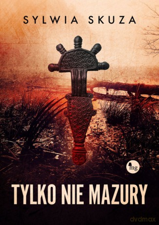 Tylko nie Mazury - Sylwia Skuza [KSIĄŻKA]