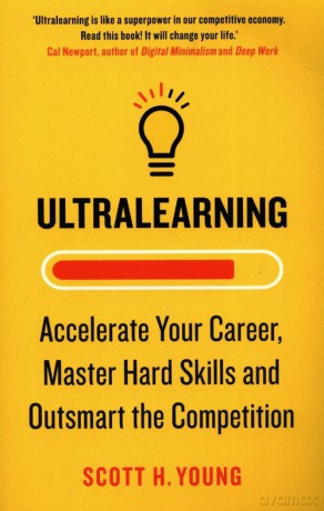 Ultralearning Accelerate Your Career Master Hard Skills and Outsmart the Competition - Scott H. Young [KSIĄŻKA]