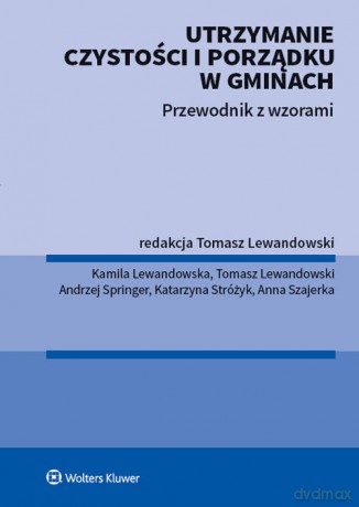 Utrzymanie czystości i porządku w gminach Przewodnik z wzorami [KSIĄŻKA]