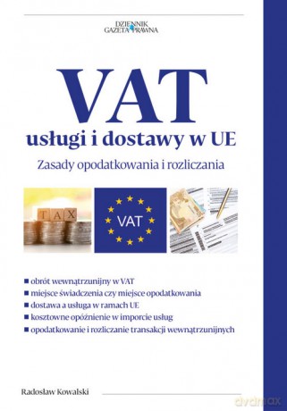 VAT usługi i dostawy w UE - Radosław Kowalski [KSIĄŻKA]