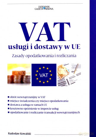 VAT usługi i dostawy w UE - Radosław Kowalski [KSIĄŻKA]