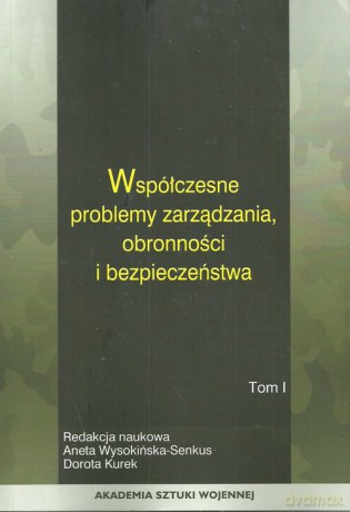 Współczesne problemy zarządzania obronności i bezpieczeństwa (Tom 2) [KSIĄŻKA]