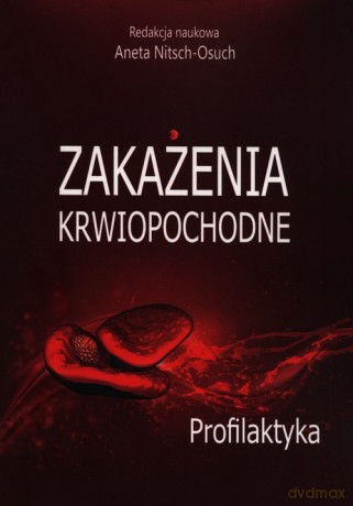 Zakażenia krwiopochodne Profilaktyka [KSIĄŻKA]