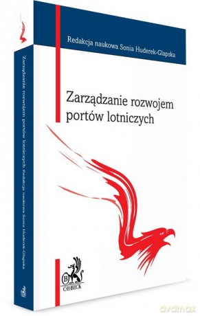 Zarządzanie rozwojem portów lotniczych [KSIĄŻKA]