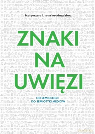 Znaki na uwięzi - Małgorzata Lisowska-Magdziarz [KSIĄŻKA]