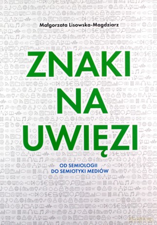 Znaki na uwięzi - Małgorzata Lisowska-Magdziarz [KSIĄŻKA]