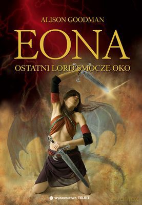 EONA. Ostatni lord Smocze Oko - Alison Goodman [KSIĄŻKA]