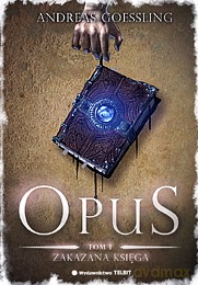 OPUS. Zakazana księga. Tom 1 - Andreas Goessling [KSIĄŻKA]