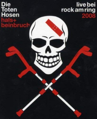 Die Toten Hosen: Hals + Beinbruch: Live bei Rock am Ring 2008 [Blu-Ray]