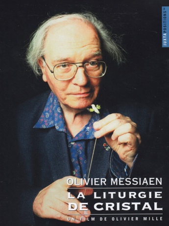 Olivier Messiaen (1908-1992): Olivier Messiaen: The Crystal Liturgy [DVD]