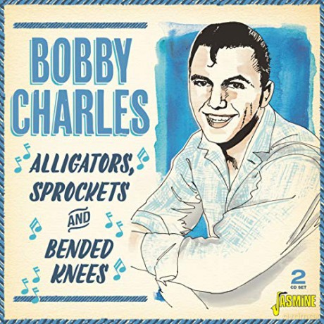 Bobby Charles: Alligators. Sprockets & Bended Knees [2CD]