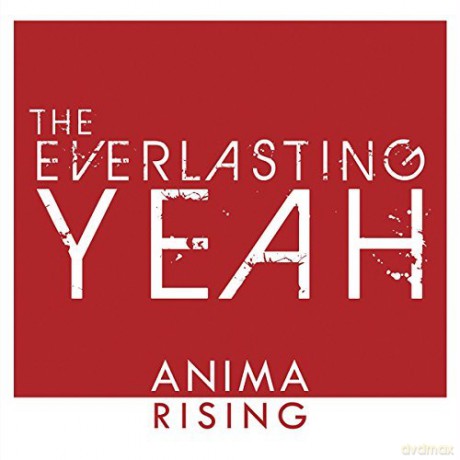 Everlasting Yeah: Anima Rising [CD]