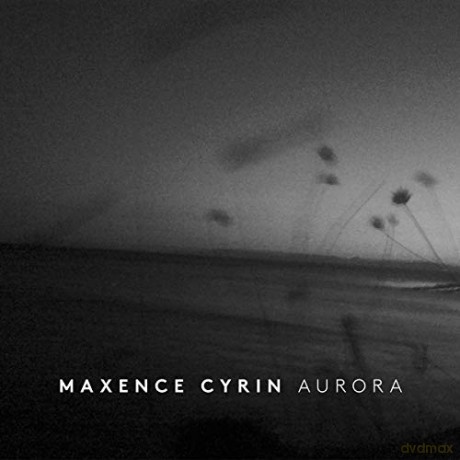 Maxence Cyrin: Aurora [CD]