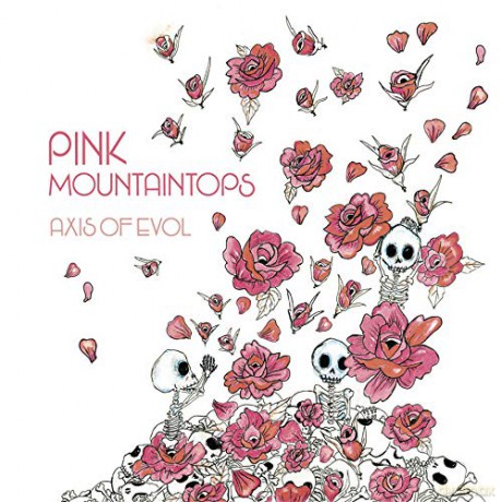 Pink Mountaintops: Axis Of Evol [CD]