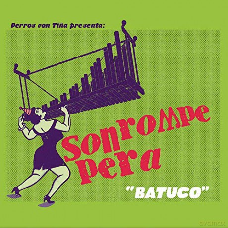 Son Rompe Pera: Batuco [CD]