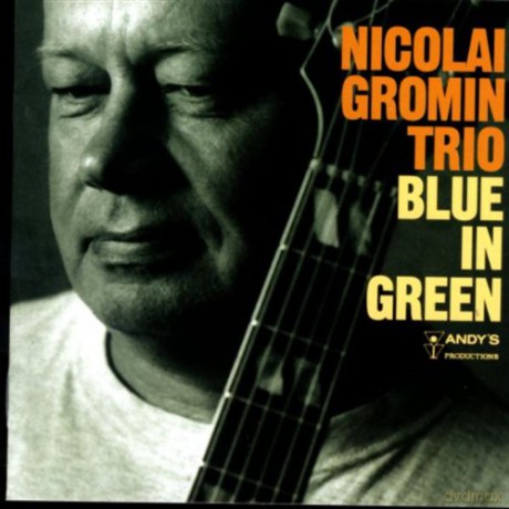 Nicolai Gromin: Blue In Green [CD]