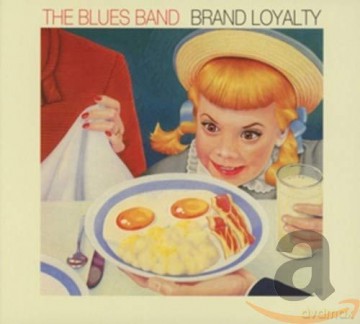 Blues Band: Brand Loyalty [CD]