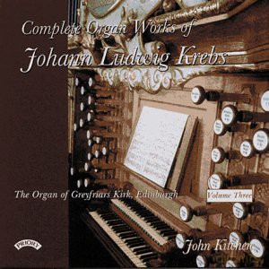 John Kitchen: Complete Organ Works Of Johann Krebs - Vol 3 - The Organ Of Greyfriars Kirk. Edinburgh [CD]